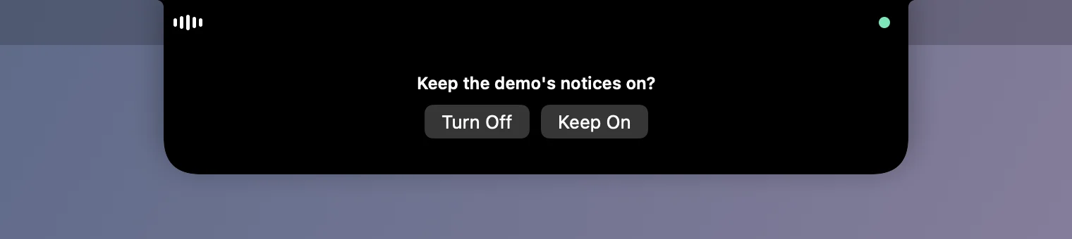 The pill asking “Keep the demo’s notices on?” with Turn Off and Keep On buttons.